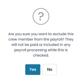 Confirmation Prompt When Excluding Crew from Payroll
